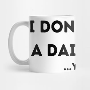I don't have a daily job... yet Mug
